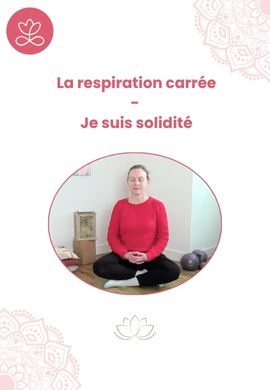 La respiration carrée - Je suis solidité